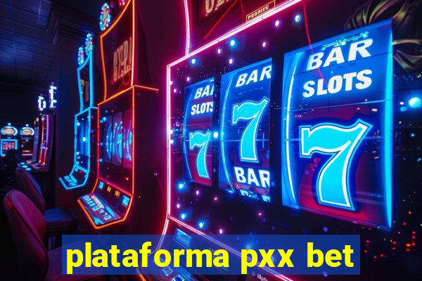 plataforma pxx bet